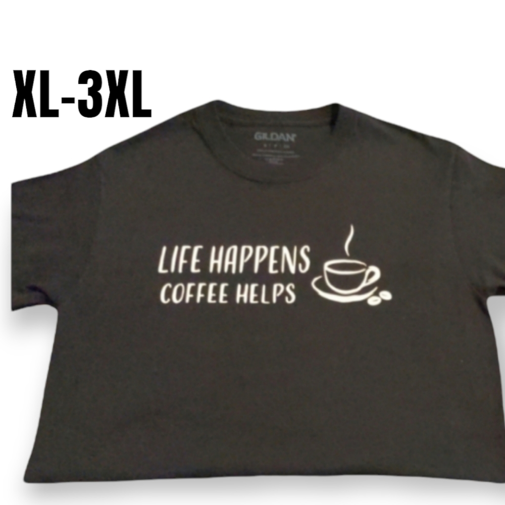 Life Happens Coffee Helps Classic Crew Tshirt XL-3XL